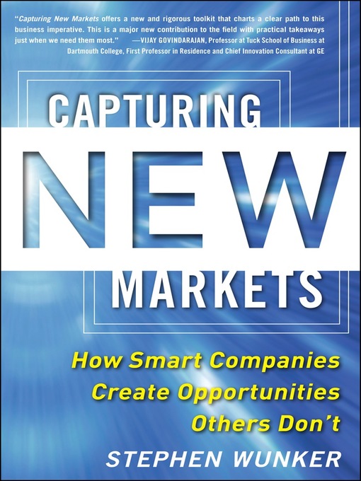 Title details for Capturing New Markets by Stephen Wunker - Wait list